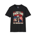 Here's a Fuck You for Free | The American Way T-Shirt